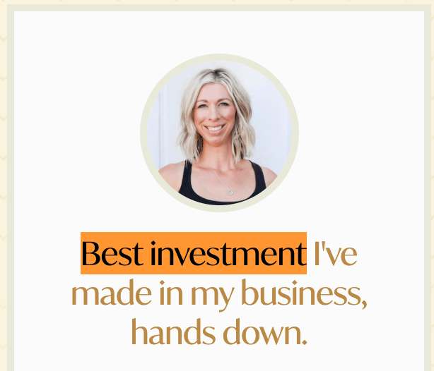 Brenna's headshot above the testimonial, “Best investment I've made in my business, hands down.” “Best investment” is highlighted in orange.