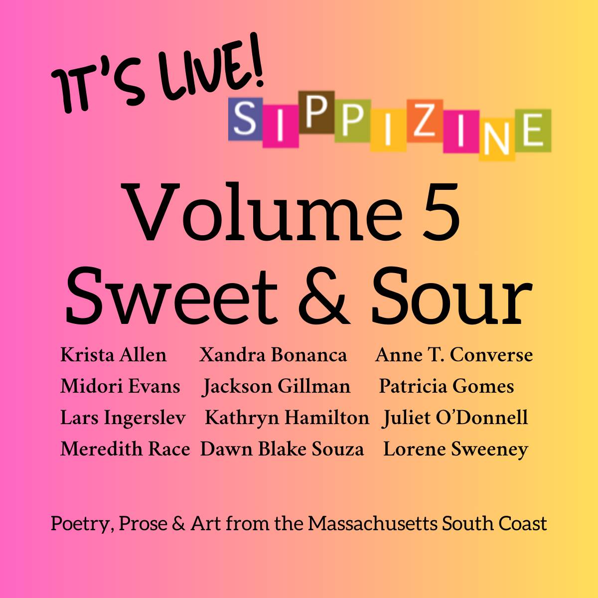 12 Sippizine V5 contributors include Krista Allen, Xandra Bonanca, Anne T. Converse, Midori Evans, Jackson Gillman, Patricia Gomes, Lars Ingerslev, Kathryn Hamilton, Juliet O'Donnell, Meredith Race, Dawn Blake Souze, Lorene Sweeney