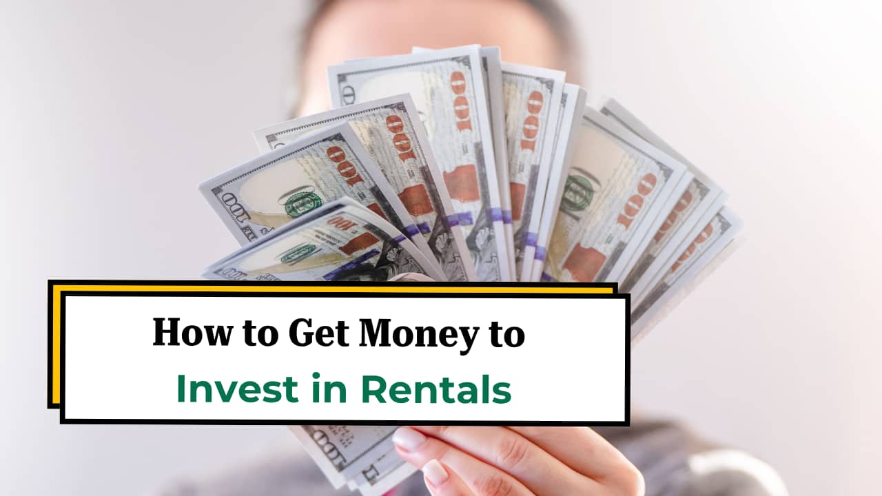 How to get money to invest in rental property