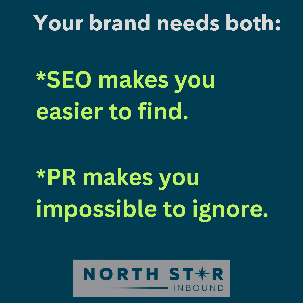 a text graphic with the words "SEO makes you easier to find, PR makes you impossible to ignore."