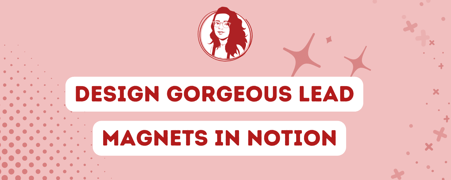 Design gorgeous lead magnets in Notion
