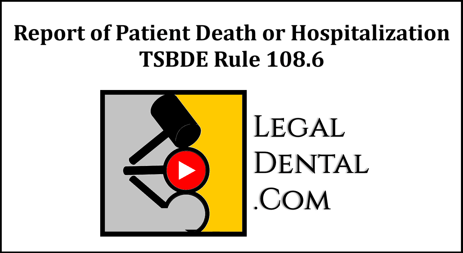 TSBDE Rule 108.6 Reporting Patient Death or Hospitalization