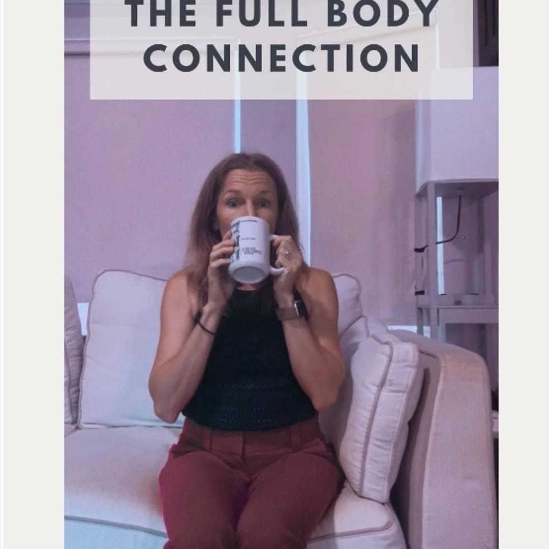 a woman drinking from a coffee mug with text "the full body connection"