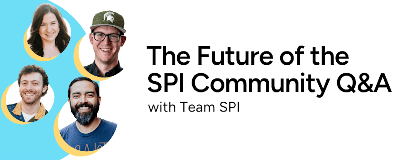 Image of with headshots of Pat Flynn, Caleb Wojcik, Ashley Gore, David Masnato with text The Future of the SPI Community Q&A with Team SPI