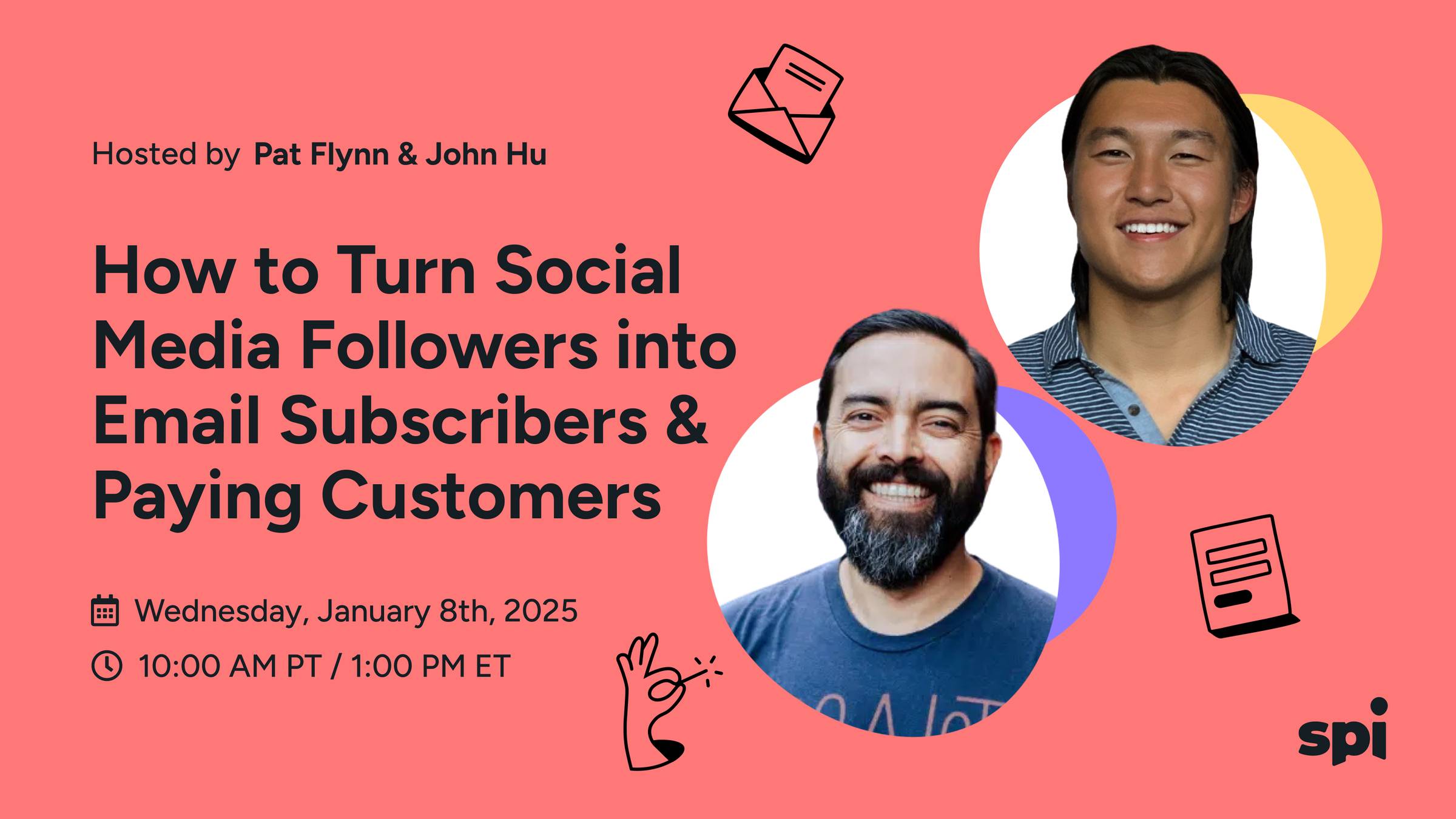 How to turn social media followers into email subscribers and paying customers hosted by Pat Flynn and John Hu