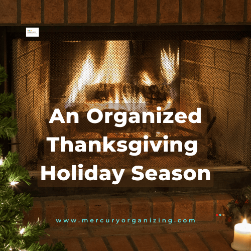 An Organized Thanksgiving Holiday Season by Mercury Organizing