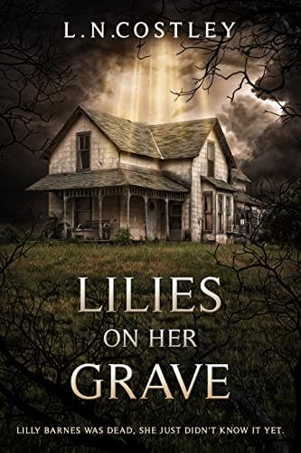Book Cover: Lilies on Her Grave by L.N. Costley