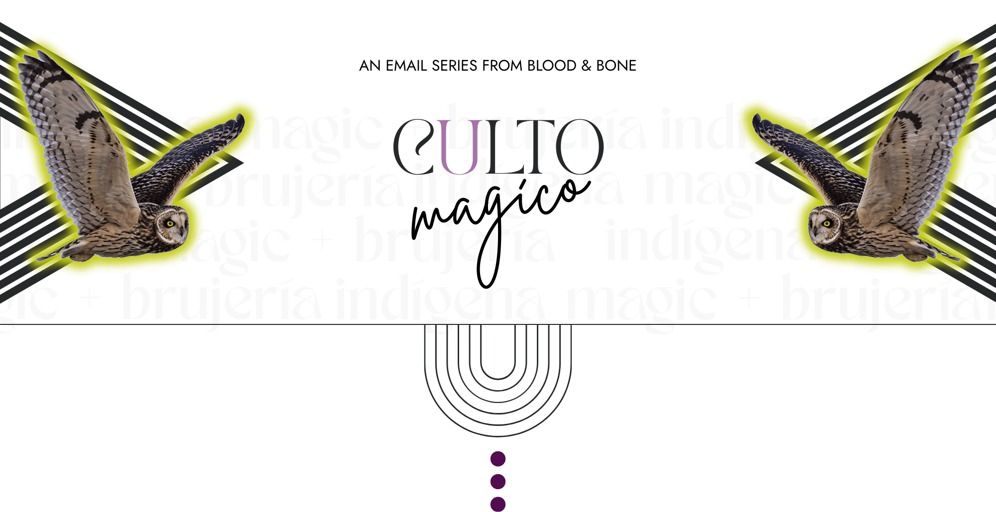 culto magico: an email series from blood & bone