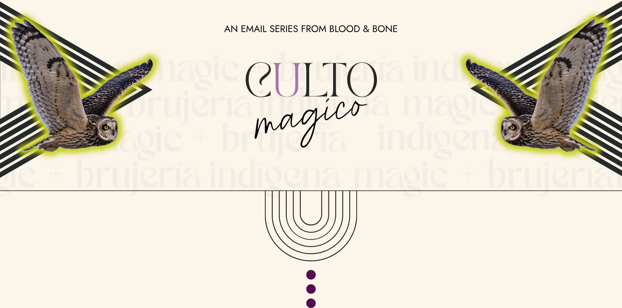culto magíco: an email series from blood & bone