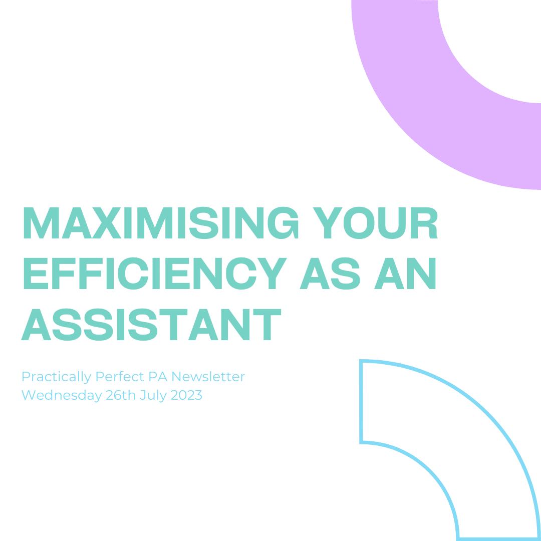 Maximising your efficiency as an Assistant
