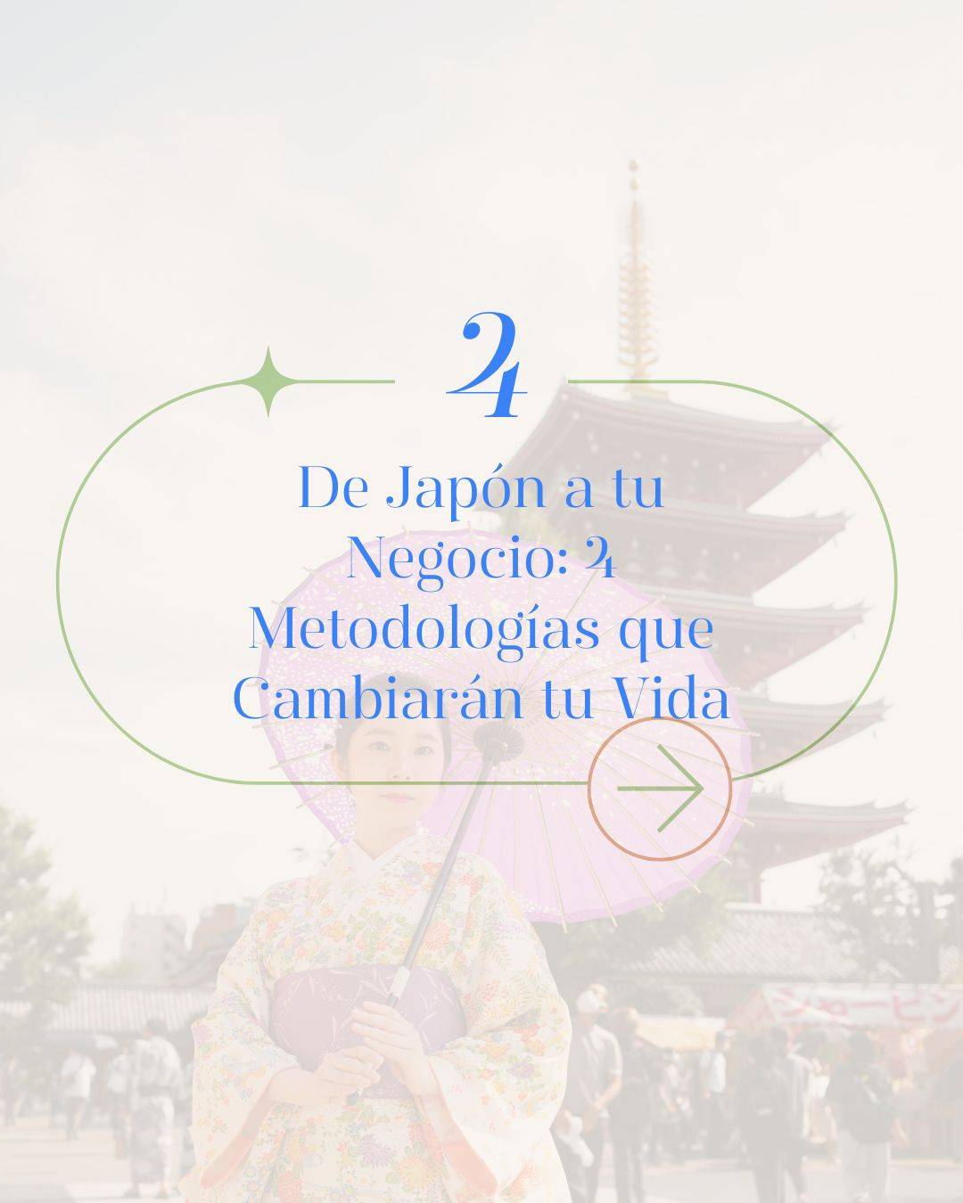 De Japón a tu negocio: 4 Metodologías que cambiarán tu vida