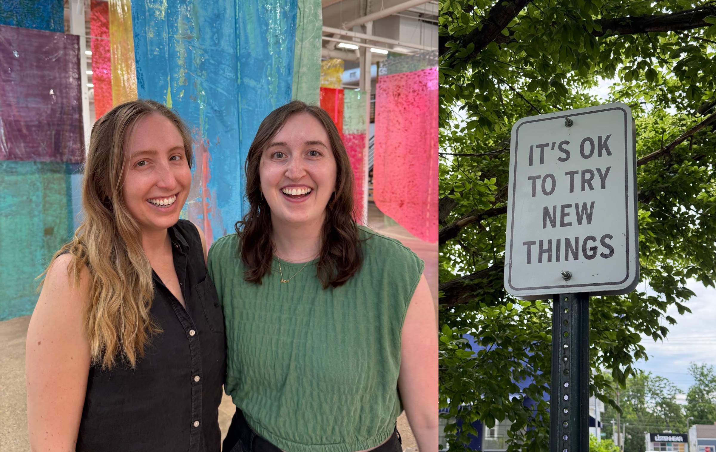 Leah and Charlee visiting CAMi, Street sign that says "It's okay to try new things"