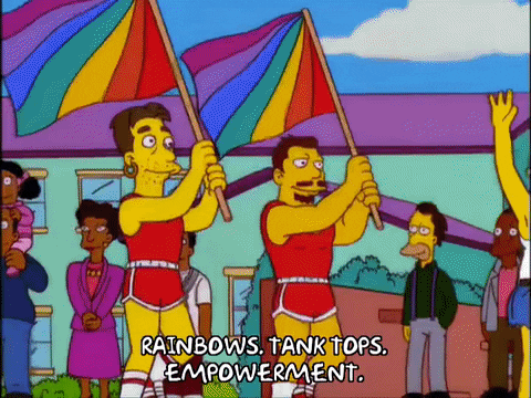 A gif from The Simpsons of a Pride parade. The caption reads "Rainbows, Tank Tops, Empowerment."
