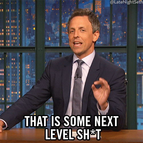 Seth Meyers saying, "This is some next level shit"