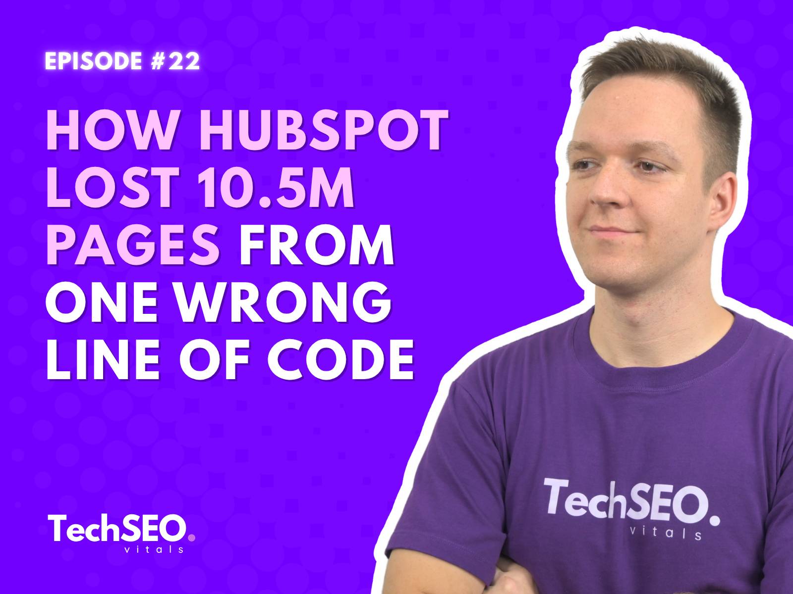 How HubSpot Lost 10.5M Pages From One Wrong Line of Code