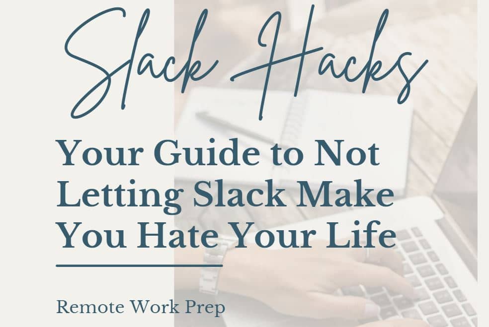 Slack Hacks: Your Guide to Not Letting Slack Make You Hate Your Life