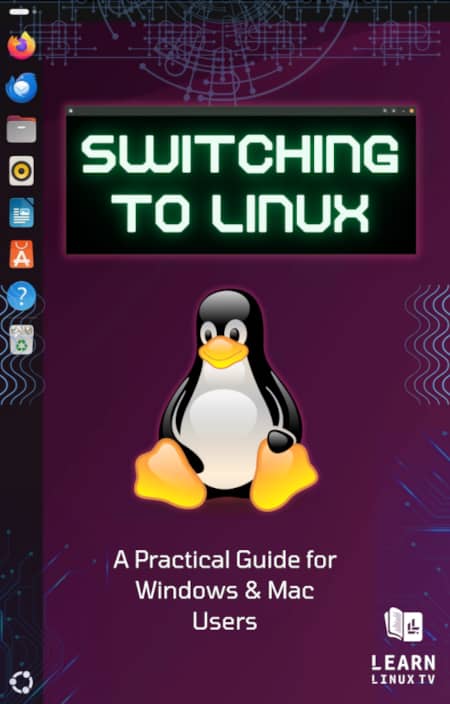 Switching to Linux - A Practical Guide for Windows and Mac Users