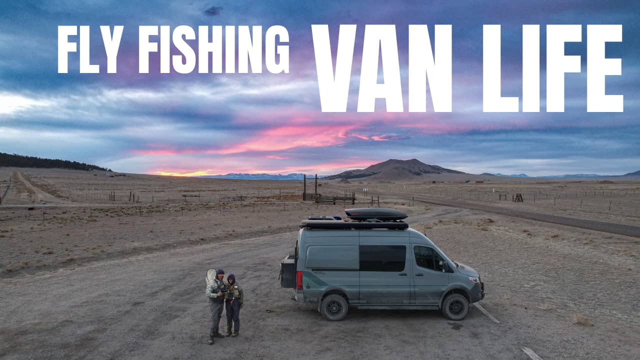 Fly Fishing | Van Life