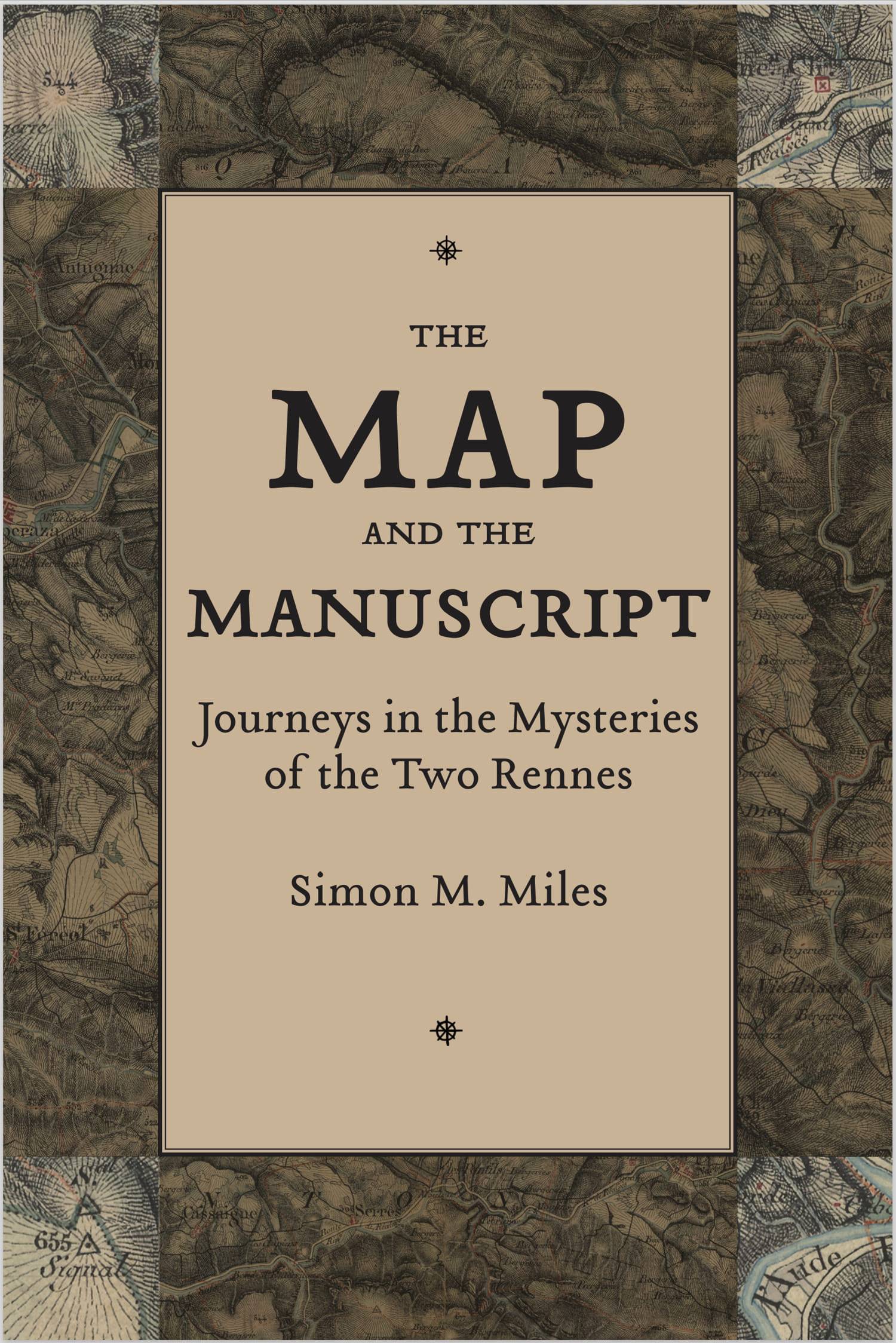 The Map and the Manuscript: Journeys in the Mysteries of the Two Rennes