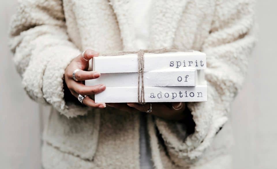 The Spirit of Adoption: What it Really Means to Be a Child of God