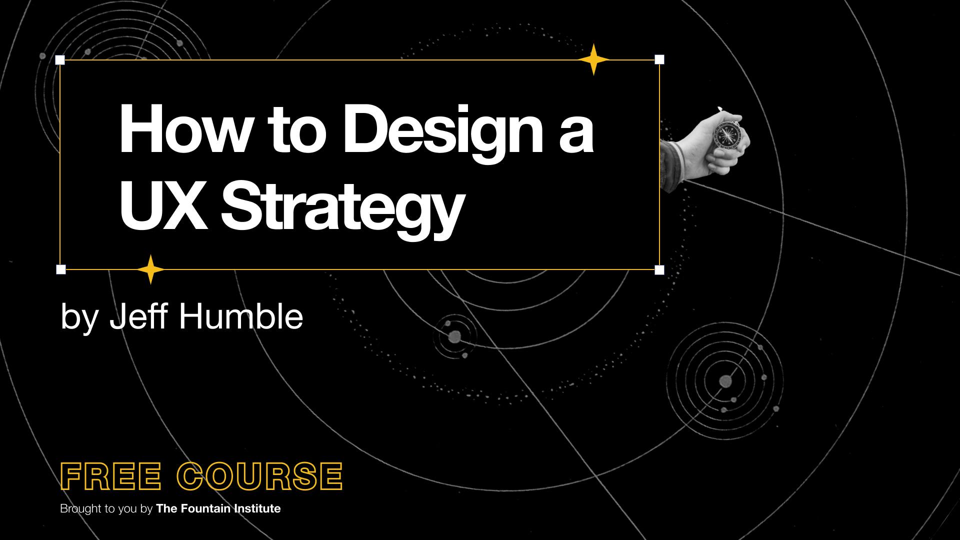 How to design a UX strategy, a free course on YouTube
