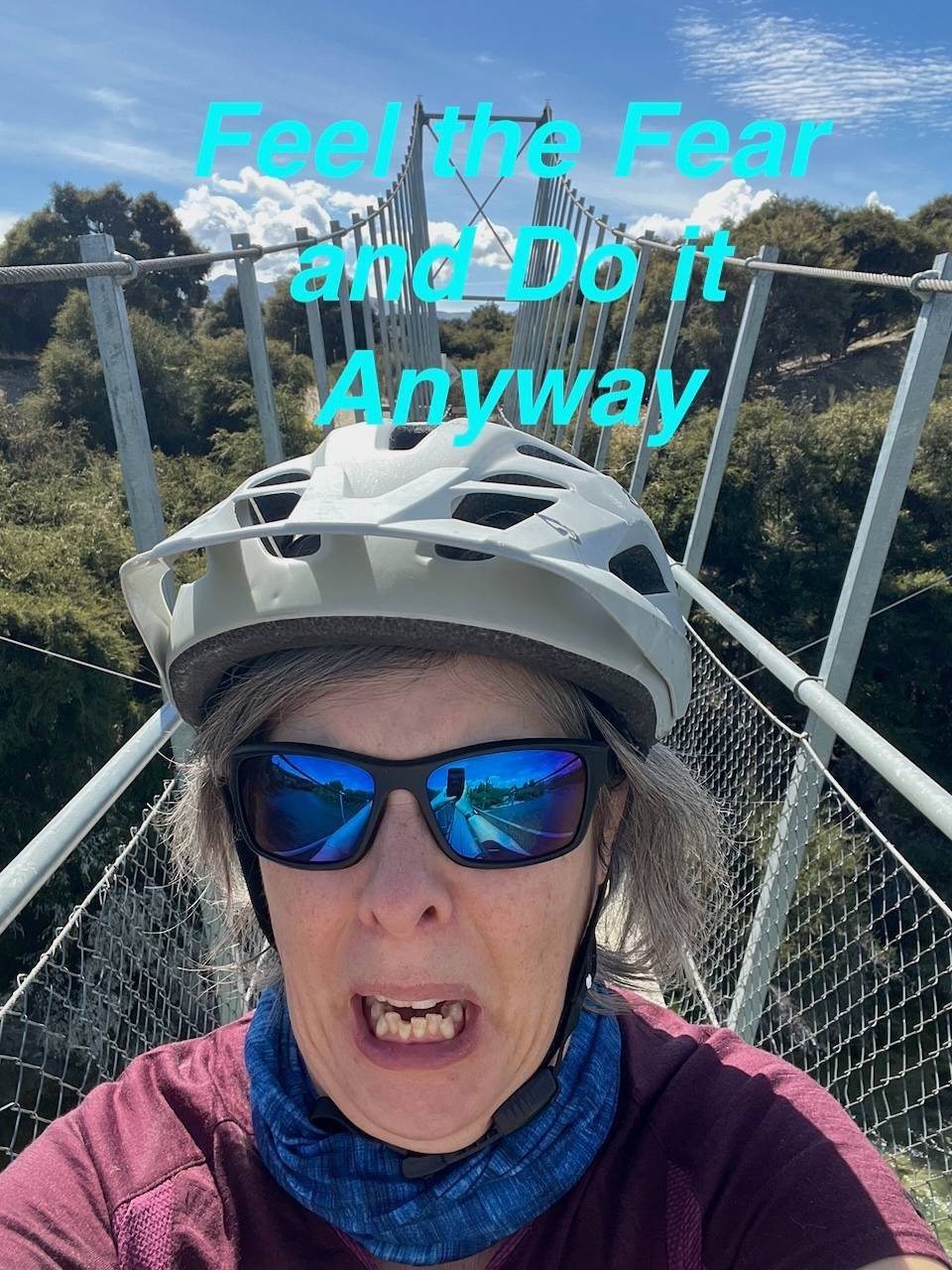 Feeling the fear and doing it anyway