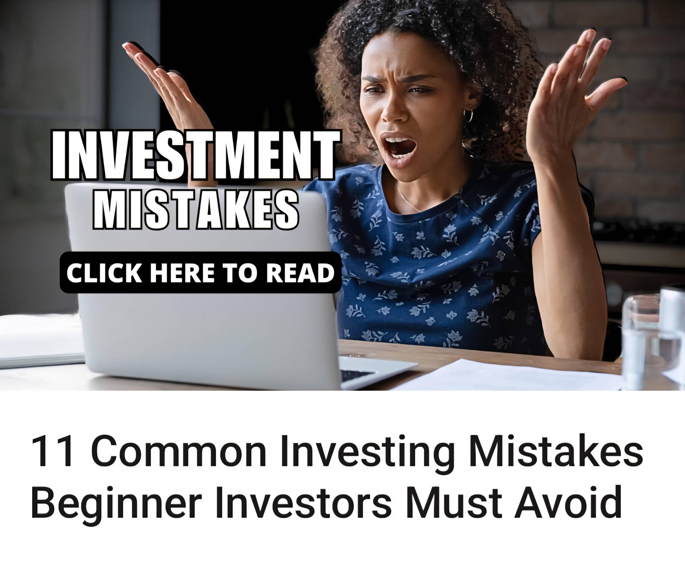 There are 11 common investing mistakes that beginners and even intermediate investors make.