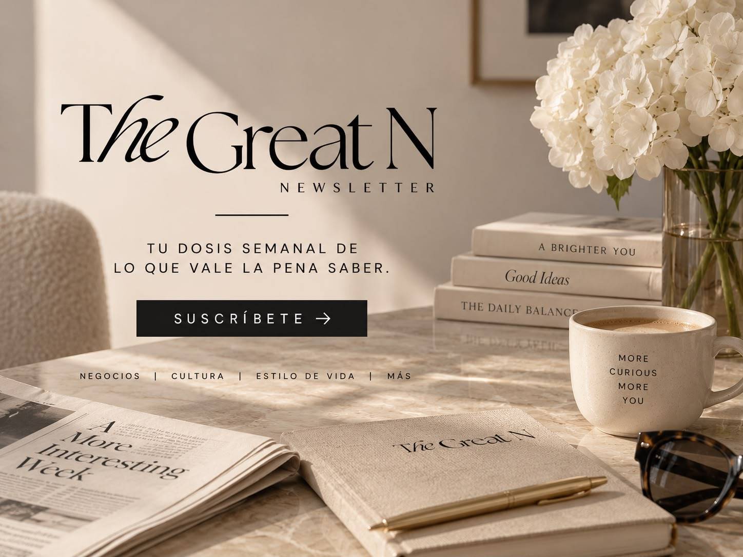 The Great N Newsletter- tu dosis semanal de lo que vale la pena saber