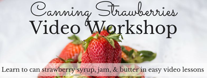 Canning Strawberries Video Workshop