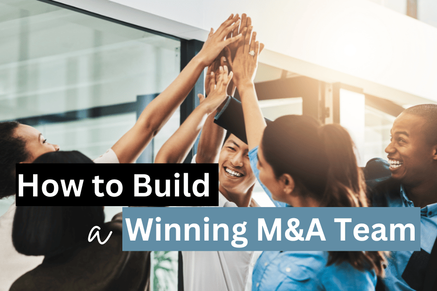 How to Build a Winning M&A Team