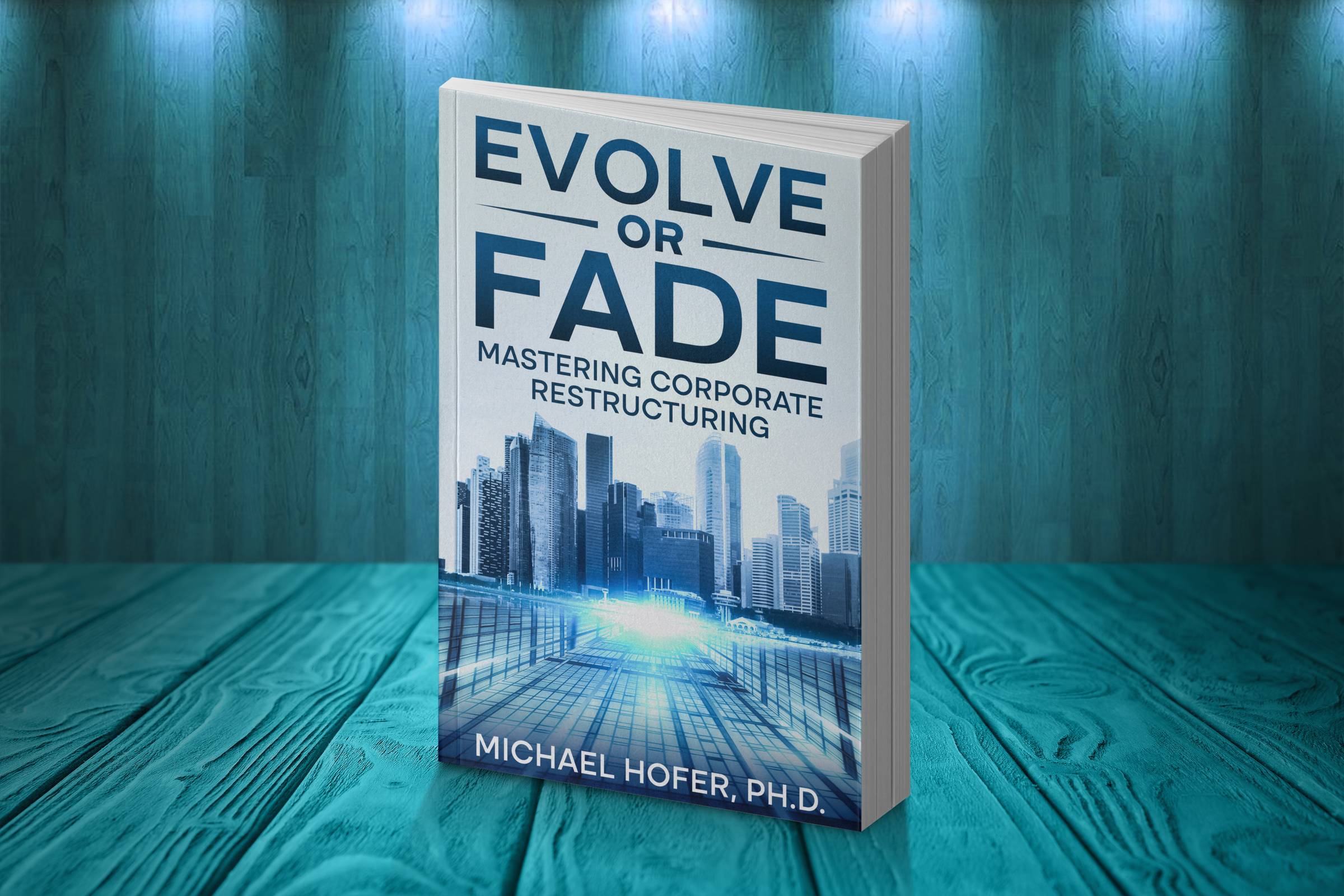 Evolve or Fade - New Restructuring Book