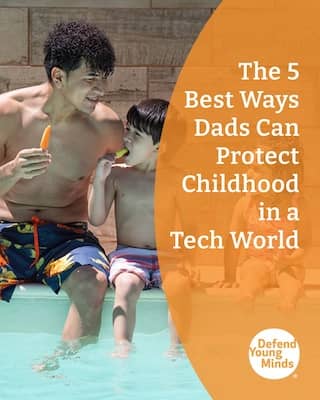 5 Best Ways Dads Can Protect Childhood in a Tech World