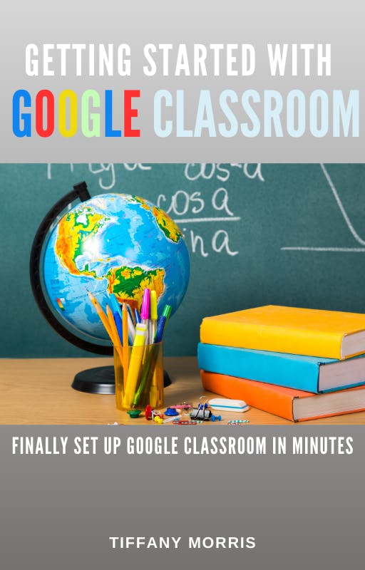 Getting Started With Google Classroom