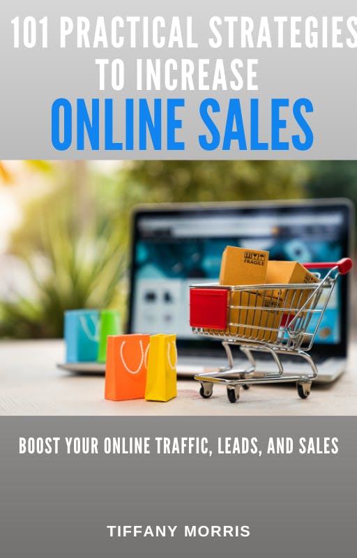 101 Practical Strategies To Increase Online Sales