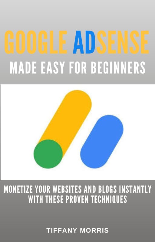 Google AdSense Made Easy For Beginners