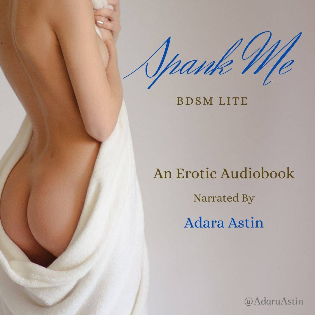 Audiobook Cover. A naked woman, seen from the back, loosely wrapped in a towel. Text over the image says: "Spank Me: BDSM Lite / An Erotic Audiobook / Narrated by Adara Astin".