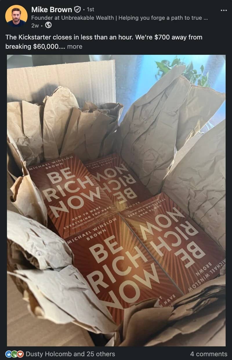 Mike Brown&rsquo;s LinkedIn post in the final hour of his Kickstarter, with a box of first editions of Be Rich Now