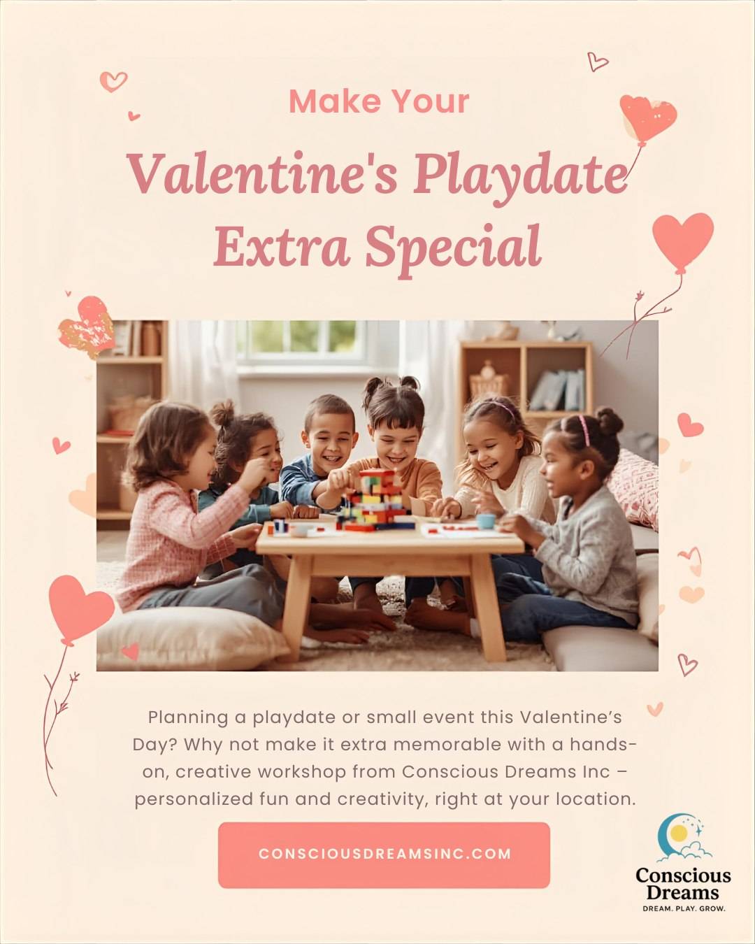 🌸 Make This Valentine’s Day Special for Your Little Ones! 💖

Planning a playdate or small gathering this Valentine’s Day? Why not take it to the next level with a fun, hands-on workshop from Conscious Dreams Inc! 🎉

Our Valentine’s Day workshops are the perfect way to make memories and spark creativity in small groups of up to 12 kids. Whether it’s crafting, Lego building, or multi-sport activities, we provide everything you need for a memorable experience—right at your location. 🏡✨

🖍️ Customizable fun: Tailored to fit your group’s unique needs and interests!
🎁 Stress-free setup: We bring the materials, you just bring the kids!
💡 Personalized experience: Small groups = more fun, more connection!

Spaces are limited, so don’t wait! 💌 Book your Valentine’s Day workshop today and make this playdate one to remember!

📲 DM to reserve your spot!
 consciousdreamsinc.com