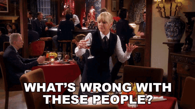 a waitress in a restaurant with the words what 's wrong with these people written below her