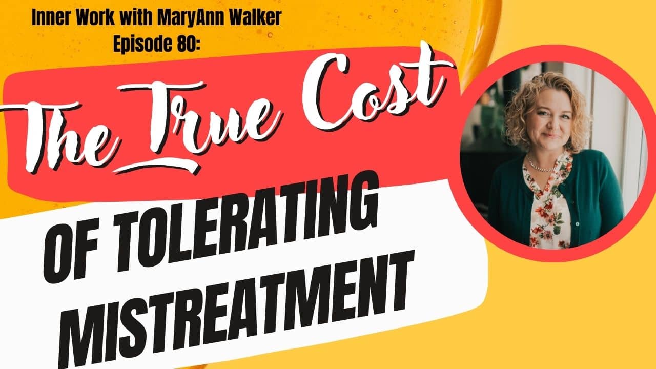 The True Cost of Tolerating Mistreatment