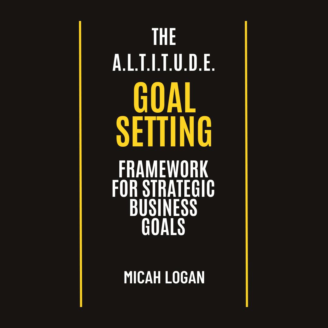 Strategic Planning With The A.L.T.I.T.U.D.E. Framework