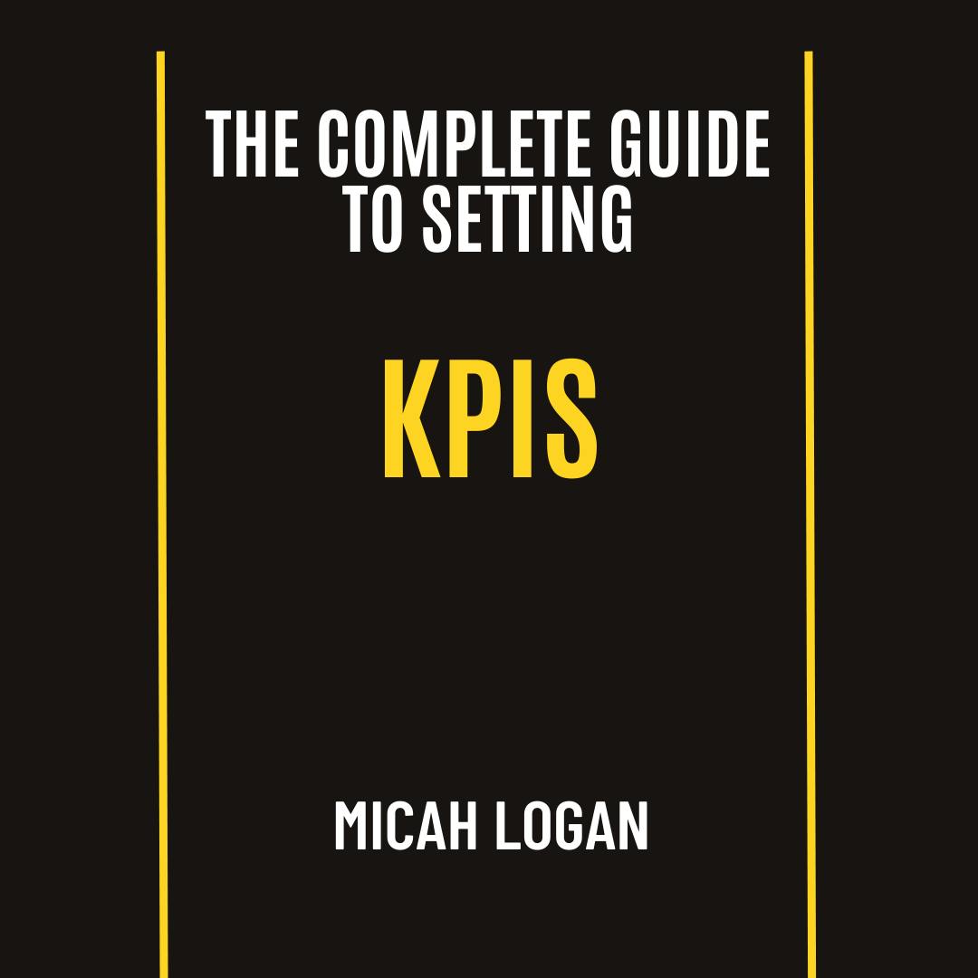 Complete Guide To Setting KPIs