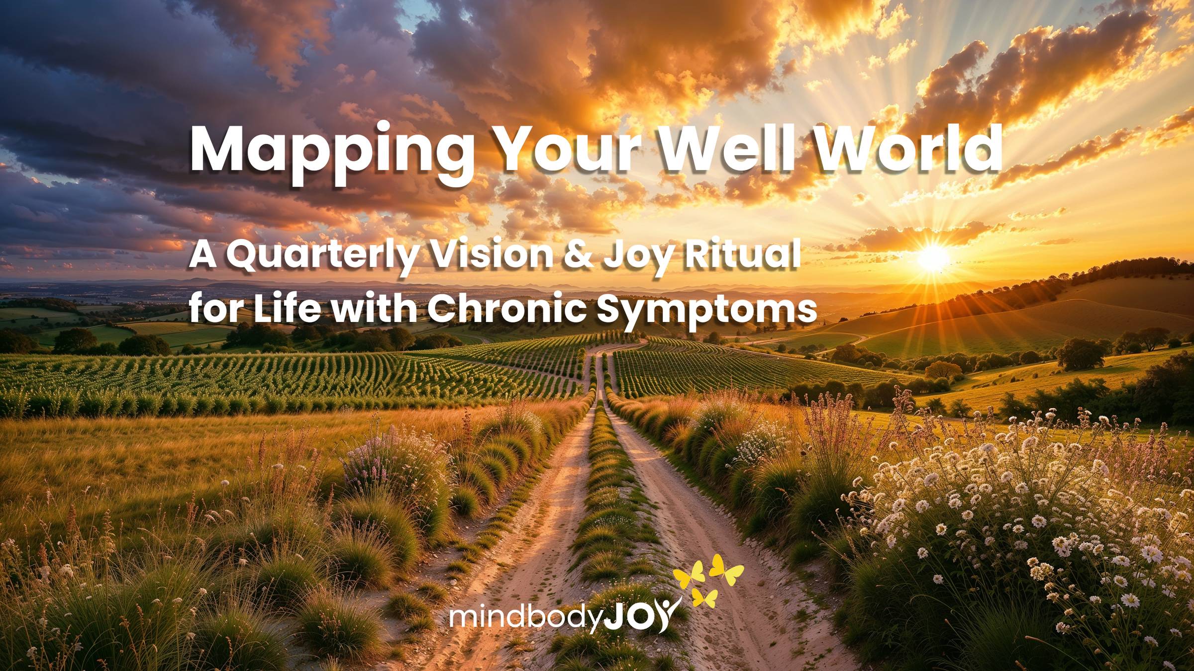 Mapping Your Well World - A Vision Board Workshop for people with chronic symptoms