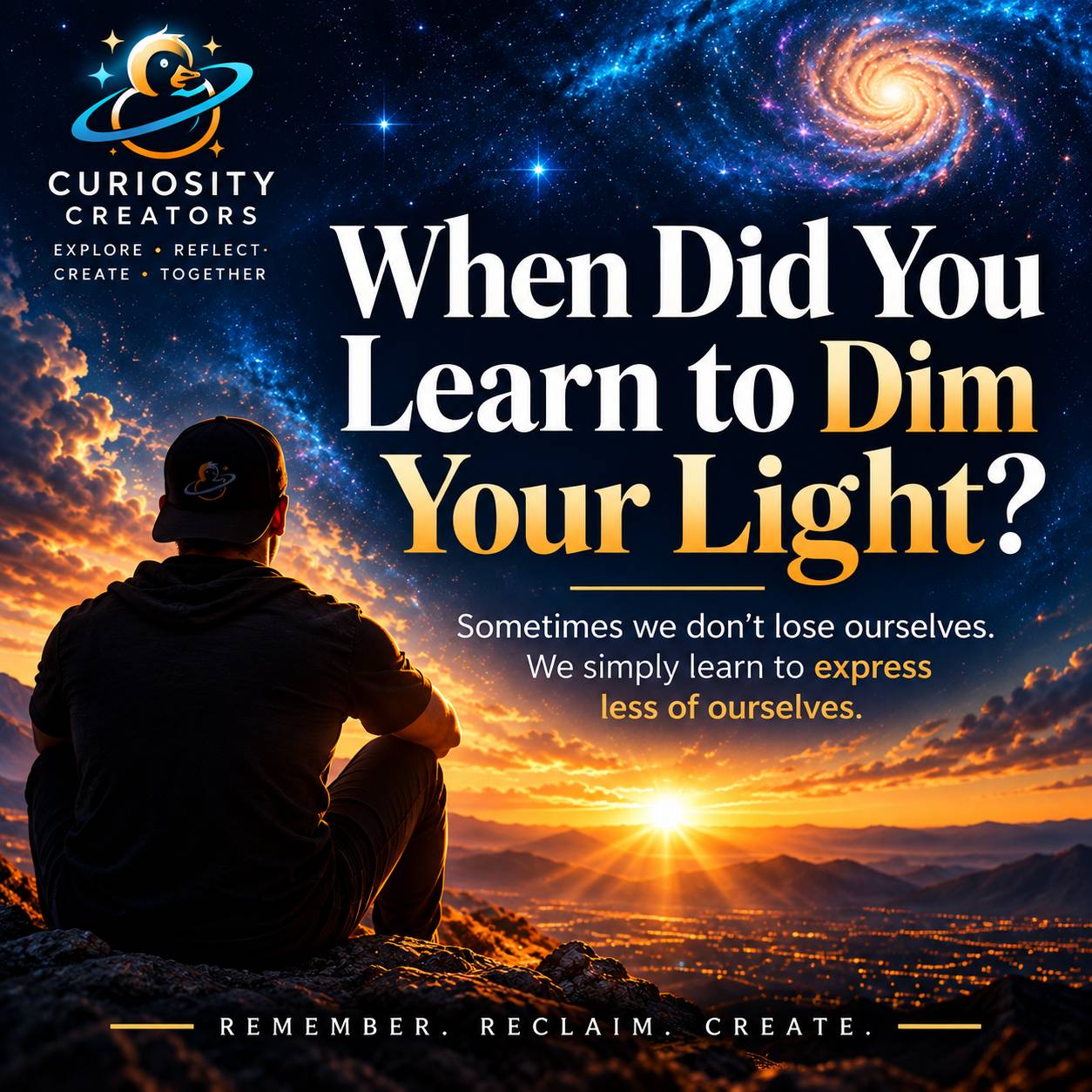 A person sits overlooking a glowing sunrise beneath a cosmic blue sky with the words “When Did You Learn to Dim Your Light?” representing self-expression, curiosity, and reclaiming your authentic identity.