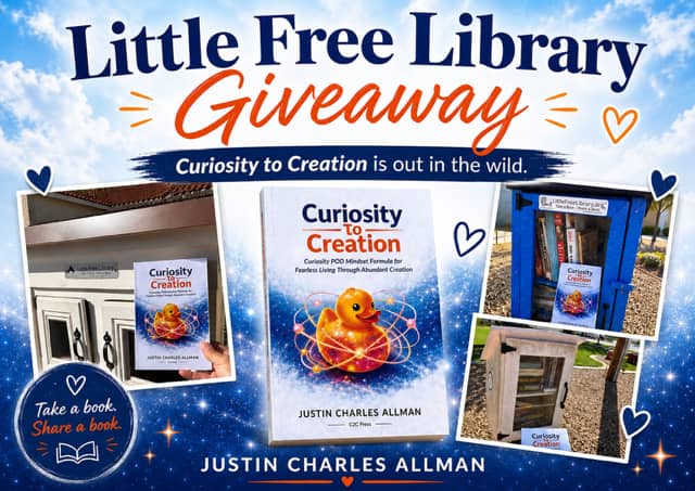 Curiosity to Creation by Justin Charles Allman placed in Little Free Libraries as part of a community book giveaway.