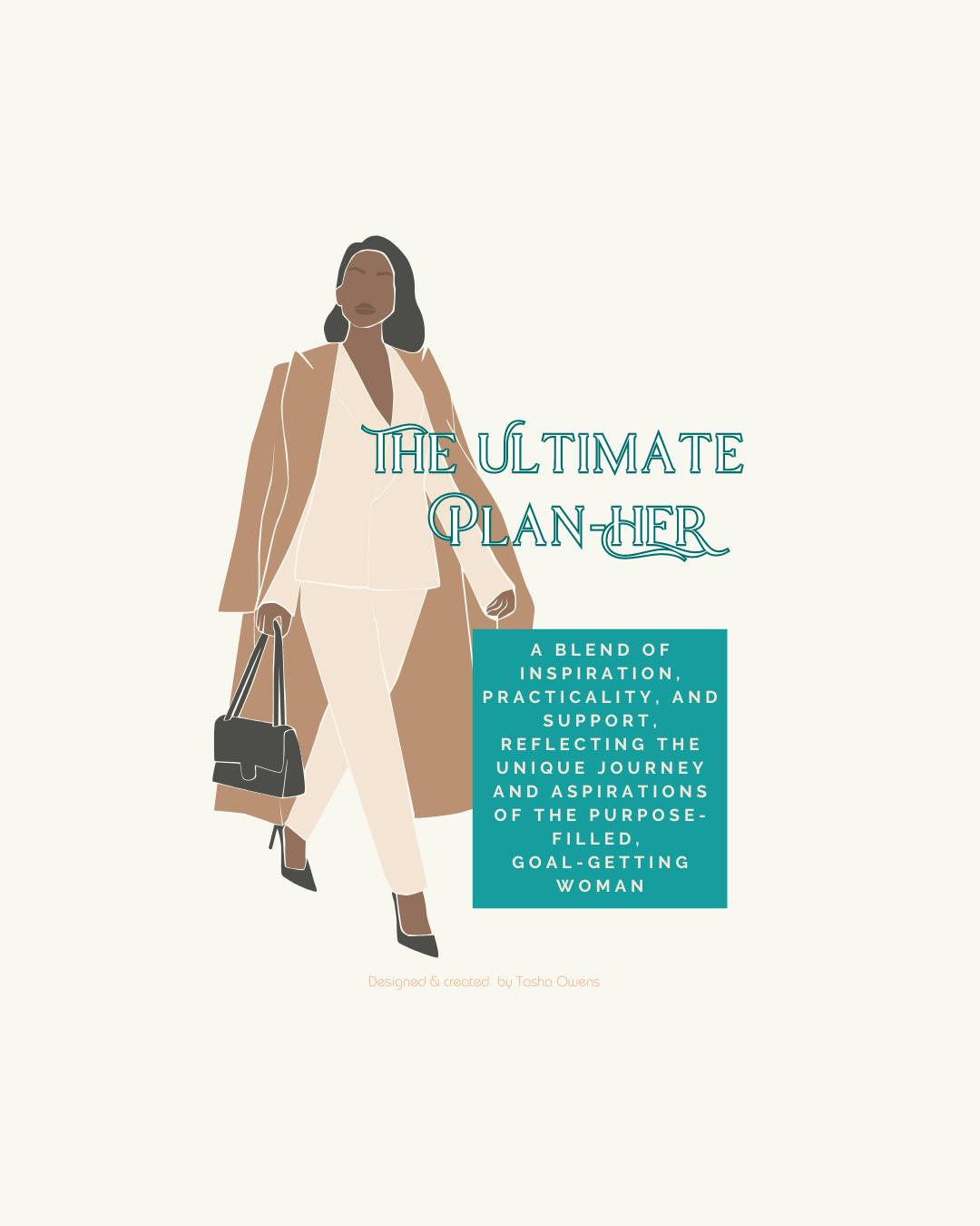 The Ultimate Plan-HER, the Unique Guide for the Purpose-Filled Woman