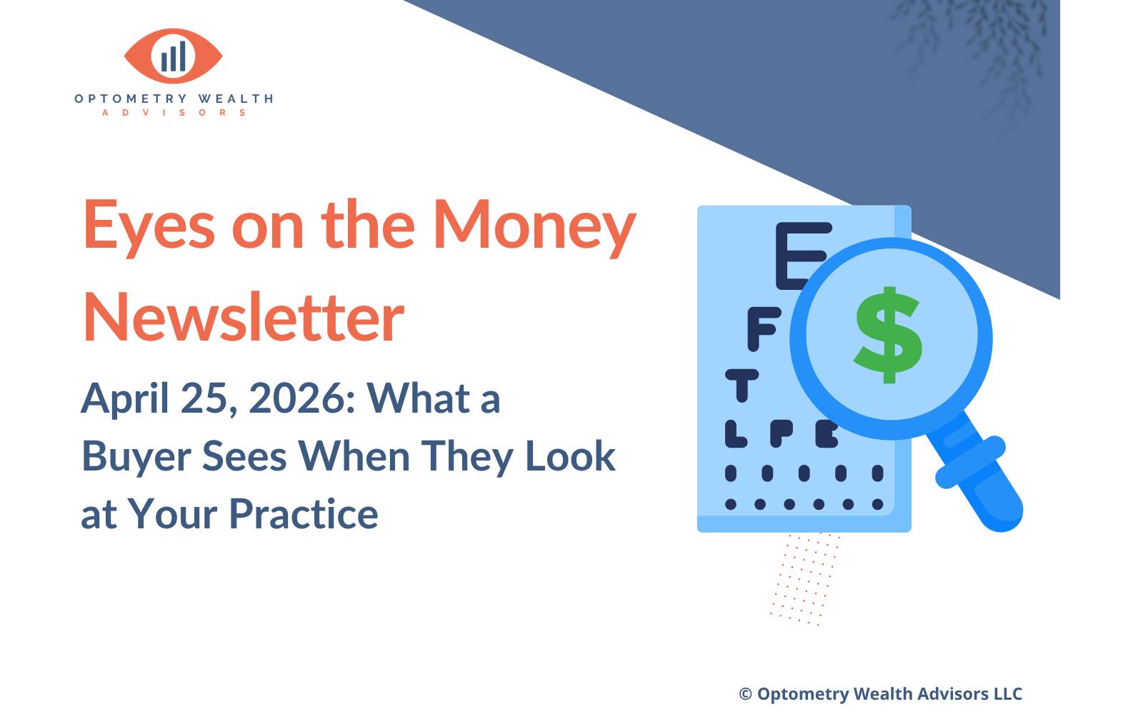 Eyes on the Money Newlsetter April 25, 2026 on what a buyer sees when they look at an optometry practice. 