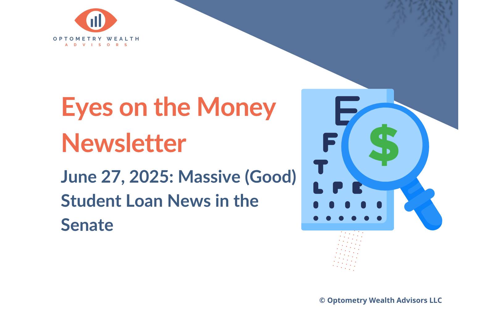 Banner for June 27th, 2025 Eyes on the Money Newsletter about big student loan updates for optometrists in the Senate