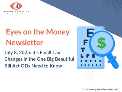 Newsletter on the Tax Changes in the Big Beautiful Bill Act Optometrists Need to Know
