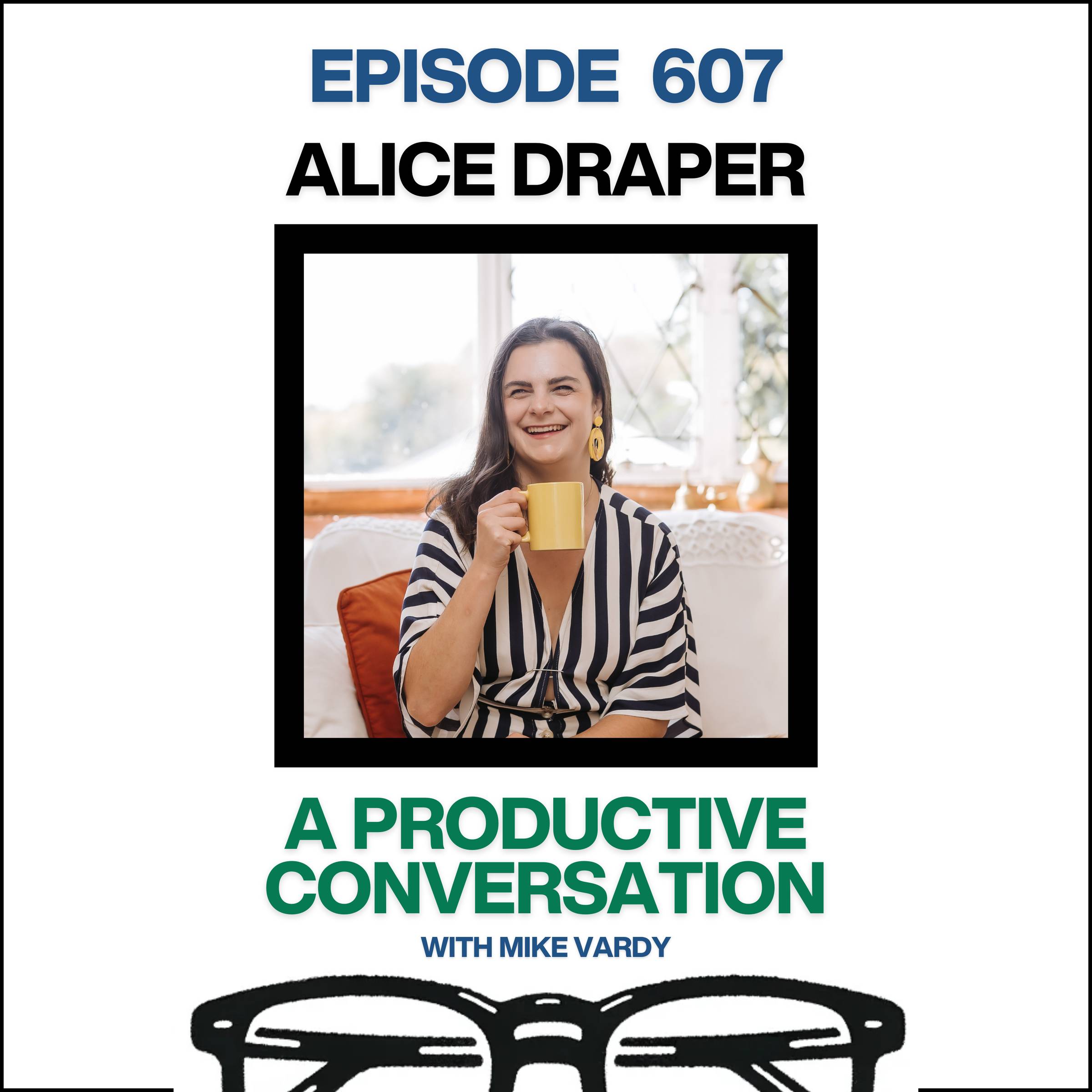 Podcast artwork for A Productive Conversation featuring Alice Draper